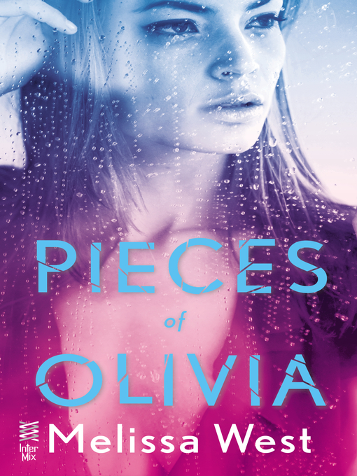 Title details for Pieces of Olivia by Melissa West - Wait list